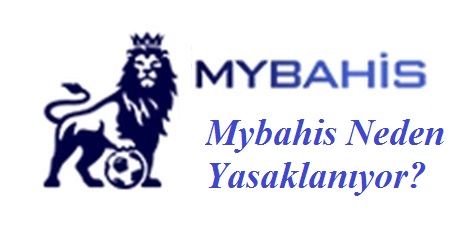 Mybahis Neden Yasaklanıyor