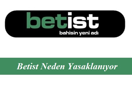 Betist Neden Yasaklanıyor