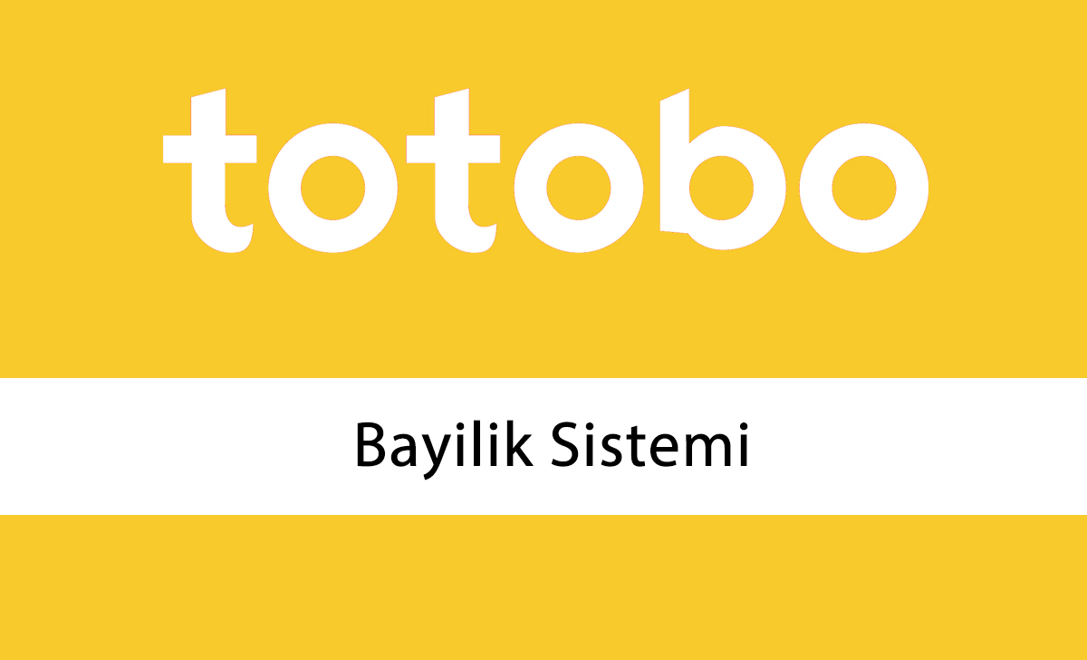 Totobo Bayilik Sistemi