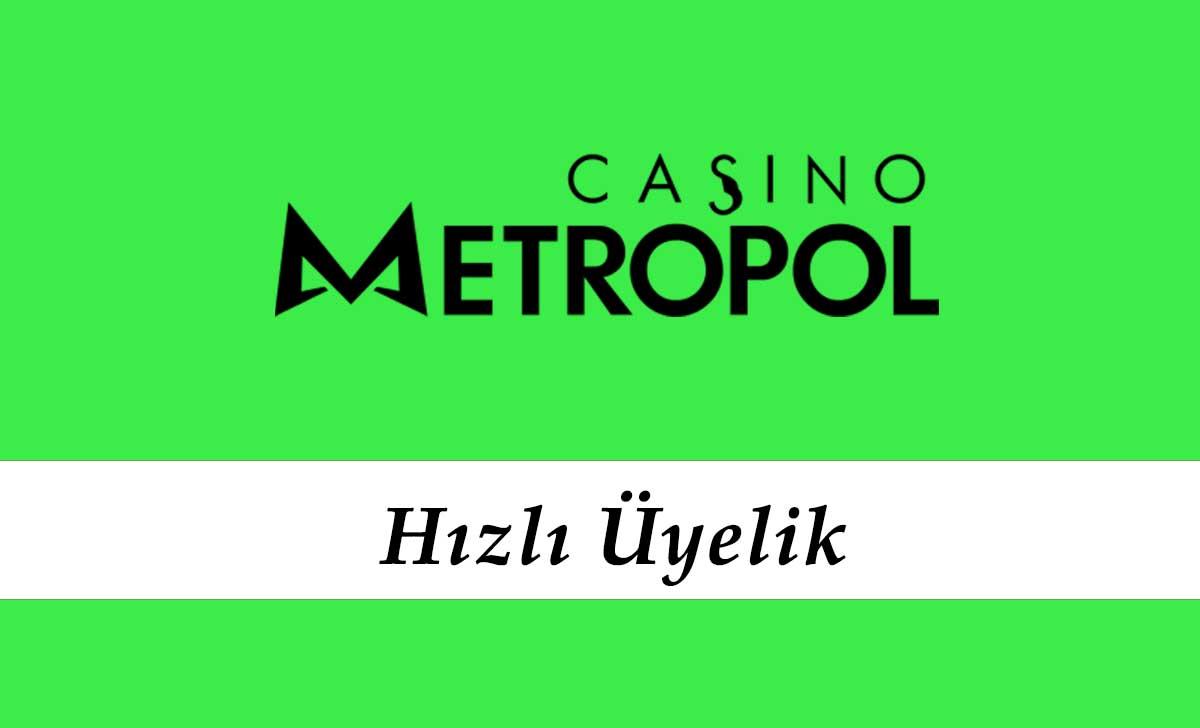 Casinometropol Hızlı Üyelik