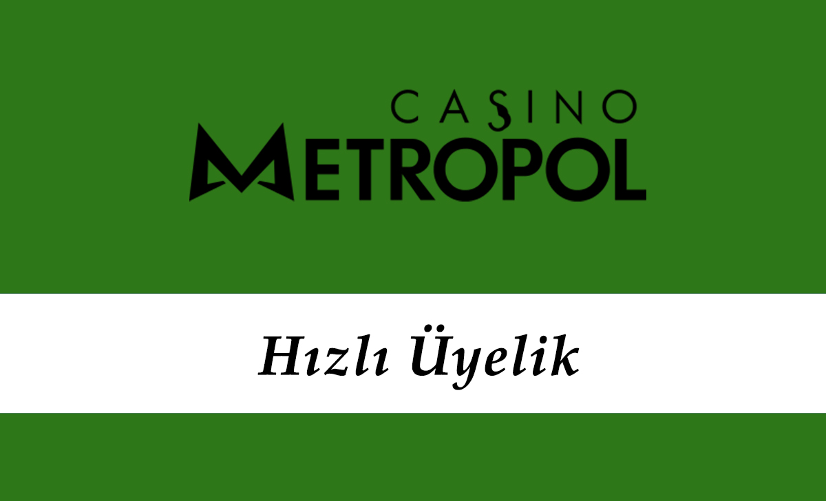 Casinometropol Hızlı Üyelik