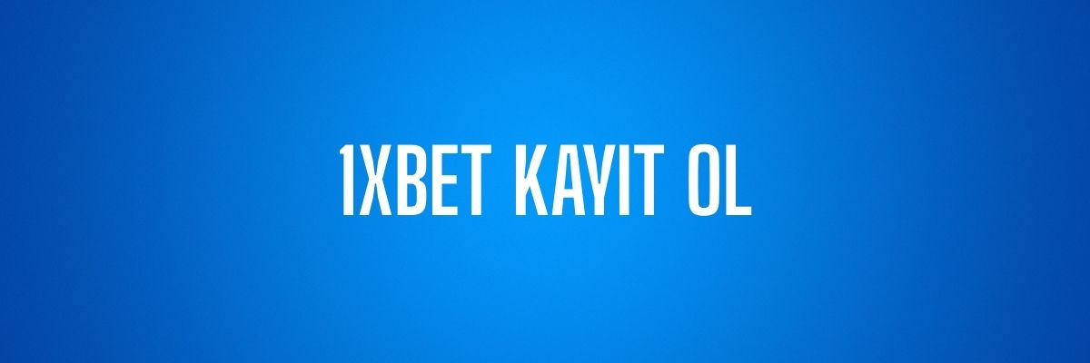 1xBet Kayıt Ol