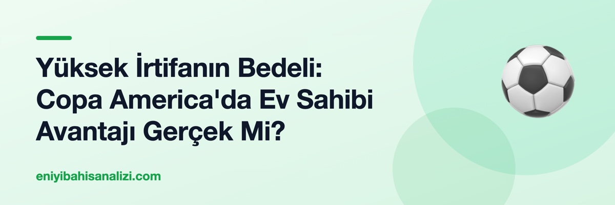Yüksek İrtifanın Bedeli: Copa America'da Ev Sahibi Avantajı Gerçek Mi?